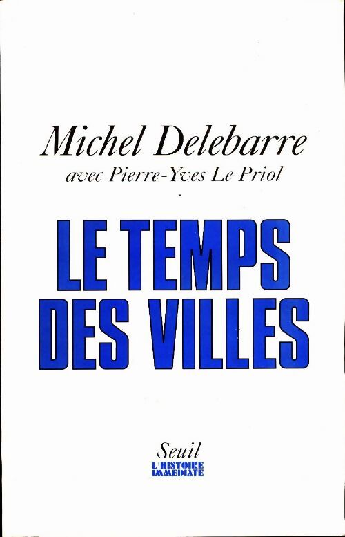 Livrenpoche : Le temps des villes - Michel Delebarre - Livre