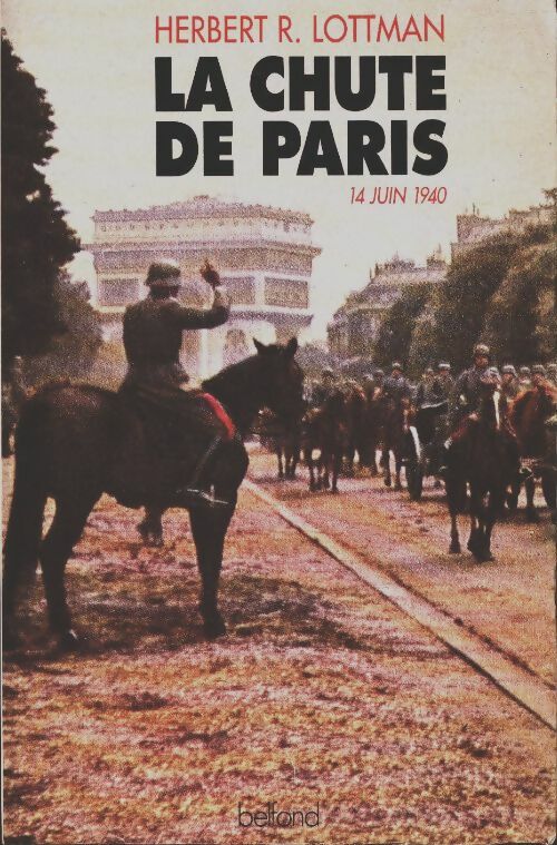 Livrenpoche : La chute de Paris - 14 juin 1940 - Lottman - Herbert R. Lottman - Livre