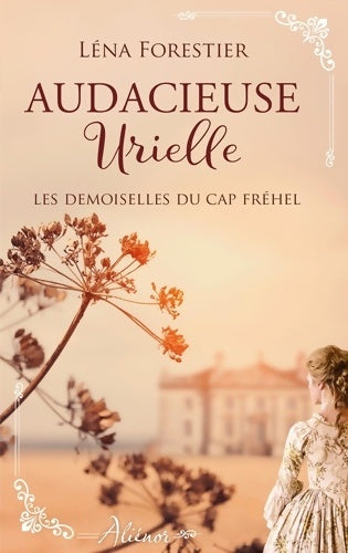 Livrenpoche : Les demoiselles du Cap Fréhel Tome III : Audacieuse Urielle - Léna Forestier - Livre