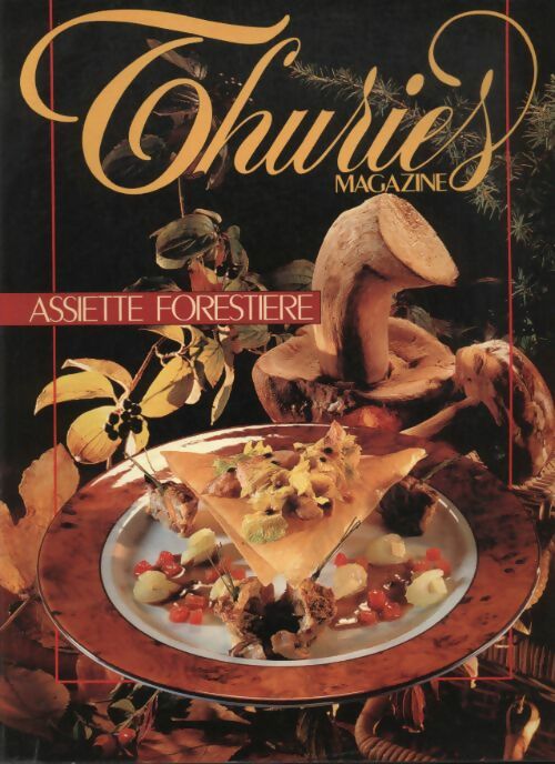 Livrenpoche : Thuriès gastronomie magazine n°34 : Assiette forestière - Collectif - Livre