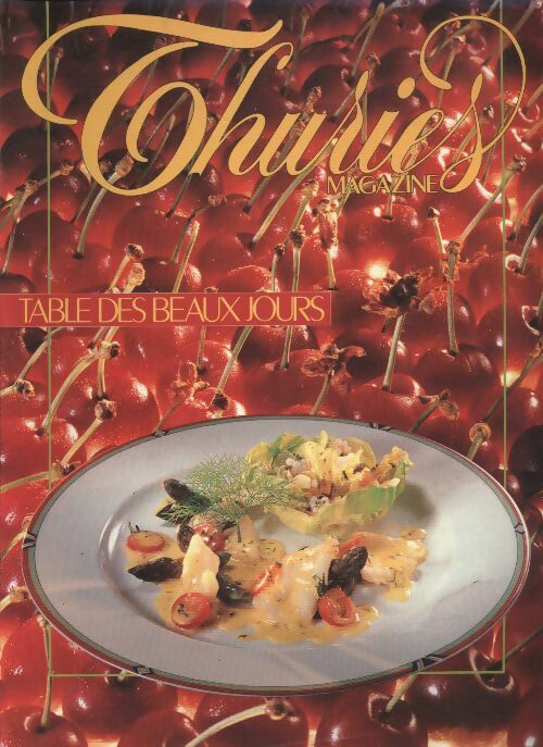 Livrenpoche : Thuriès gastronomie magazine n°40 : Table des beaux jours - Collectif - Livre