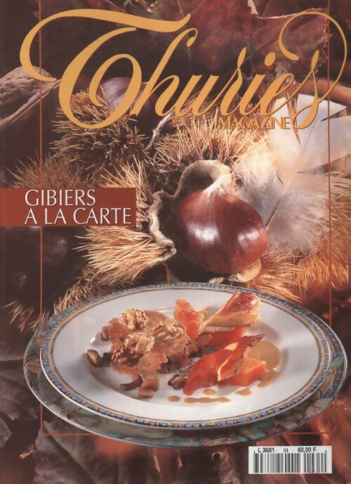 Livrenpoche : Thuriès gastronomie magazine n°64 : Gibiers à la carte - Collectif - Livre
