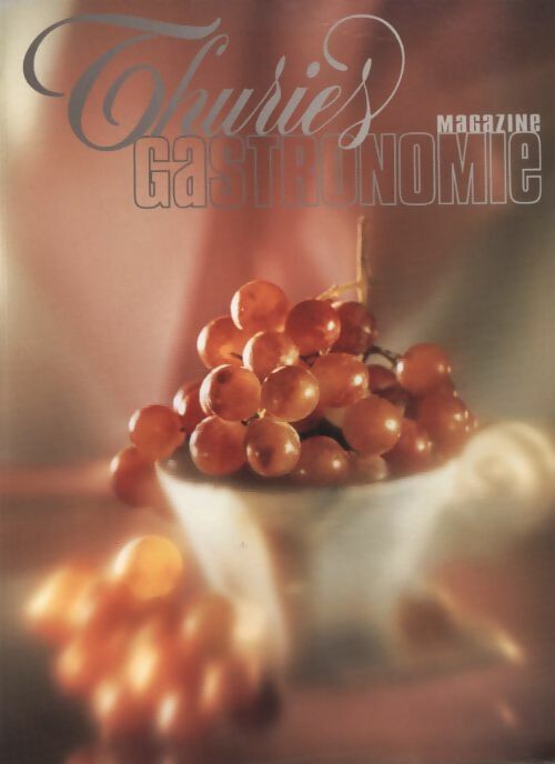 Livrenpoche : Thuriès gastronomie magazine n°122 - Collectif - Livre