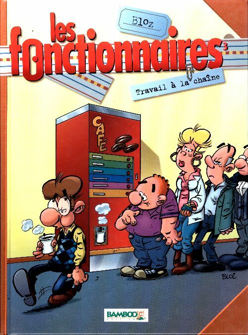 Livrenpoche : Les fonctionnaire Tome III : Travail à la chaîne - Bloz - Livre