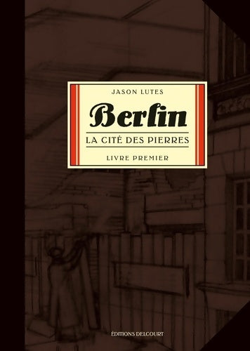 Livrenpoche : Berlin Tome I : La cité des pierres - Jason Lutes - Livre