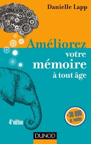 Livrenpoche : Améliorez votre mémoire à tout âge - 4e éd - Danielle Lapp - Livre