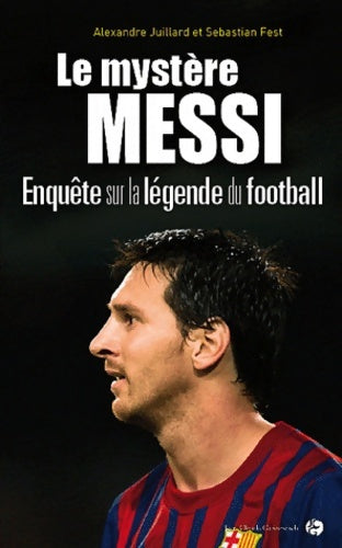 Livrenpoche : Le mystère messi - Alexandre Juillard - Livre
