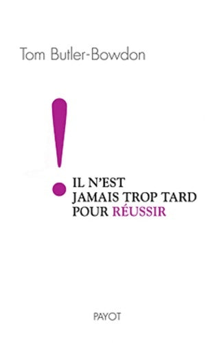 Livrenpoche : Il n'est jamais trop tard pour réussir ! - Tom Butler-Bowdon - Livre