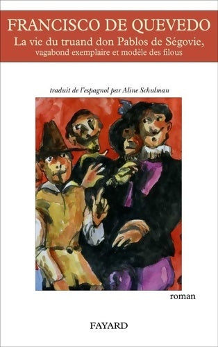 Livrenpoche : La vie du truand don pablos de ségovie vagabond exemplaire et modèle des filous - Francisco De Quevedo - Livre