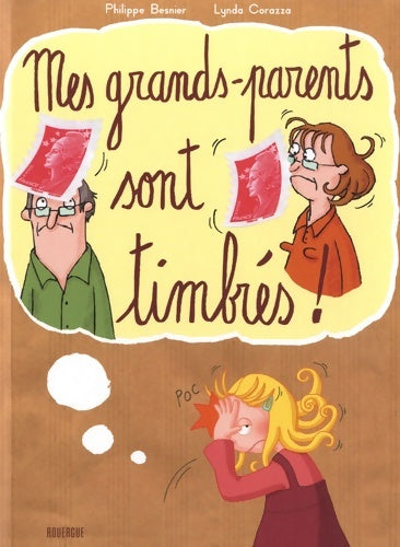 Livrenpoche : Mes grands-parents sont timbrés ! - Philippe Besnier - Livre