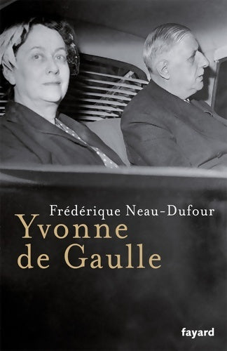 Livrenpoche : Yvonne de Gaulle - Frédérique Neau-Dufour - Livre