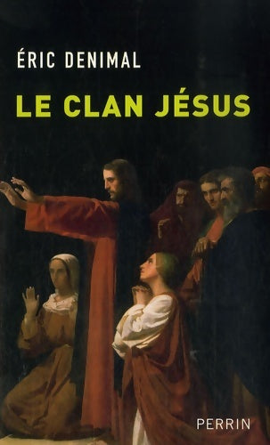 Livrenpoche : Le clan jésus - Eric Denimal - Livre