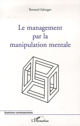 Le management par la manipulation mentale - Bernard Salengro - Livre
