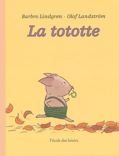 Livrenpoche : La tototte - Barbro Lindgren - Livre