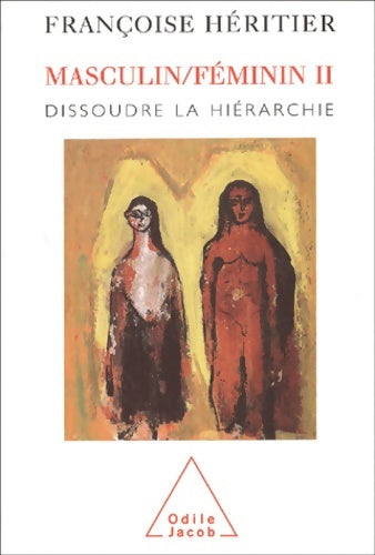 Masculin/féminin ii : Dissoudre la hiérarchie - Françoise Héritier - Livre