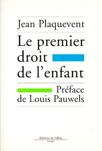 Livrenpoche : Le premier droit de l'enfant - J. Plaquevent - Livre