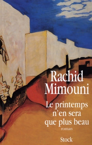 Livrenpoche : Le printemps n'en sera que plus beau - Rachid Mimouni - Livre