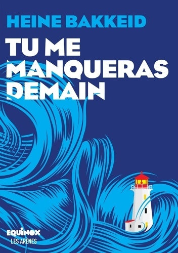 Tu me manqueras demain - Heine Bakkeid - Livre