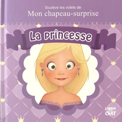 Livrenpoche : Soulève les volets de mon chapeau-surprise - la princesse - Carine Fontaine - Livre