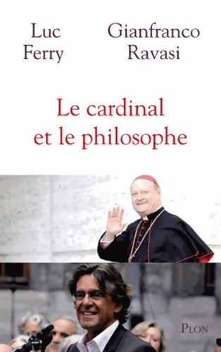 Livrenpoche : Le cardinal et le philosophe - Luc Ferry - Livre