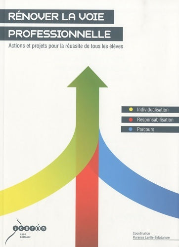 Livrenpoche : Rénover la voie professionnelle : Actions et projets pour la réussite de tous les élèves - Florence Laville-Bidadanure - Livre
