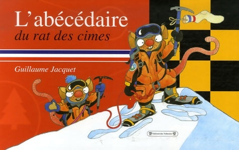 Livrenpoche : L'abécédaire du rat des cimes - Guillaume Jacquet - Livre