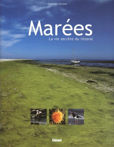 Livrenpoche : Marées : La vie secrète du littoral - Christophe Courteau - Livre