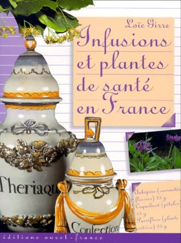 Livrenpoche : Infusions et plantes de santé en France - Loïc Girre - Livre