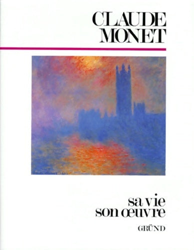 Livrenpoche : Claude monet. Sa vie son oeuvre - Sandro Sproccati - Livre