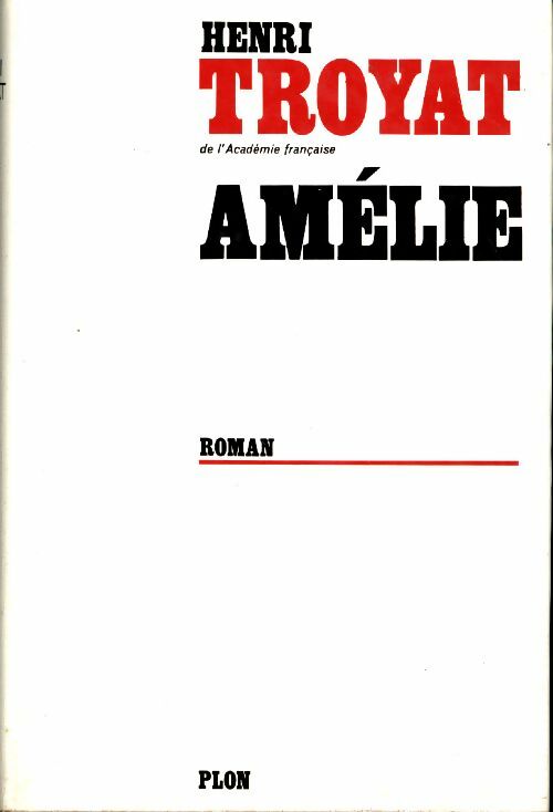 Livrenpoche : Les semailles et les moissons Tome II : Amélie - Henri Troyat - Livre