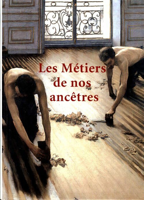 Livrenpoche : Les métiers de nos ancêtres - Collectif - Livre