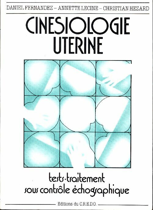 Livrenpoche : Cinésiologie utérine : Test-traitement sous contrôle échographique - Daniel Fernandez - Livre
