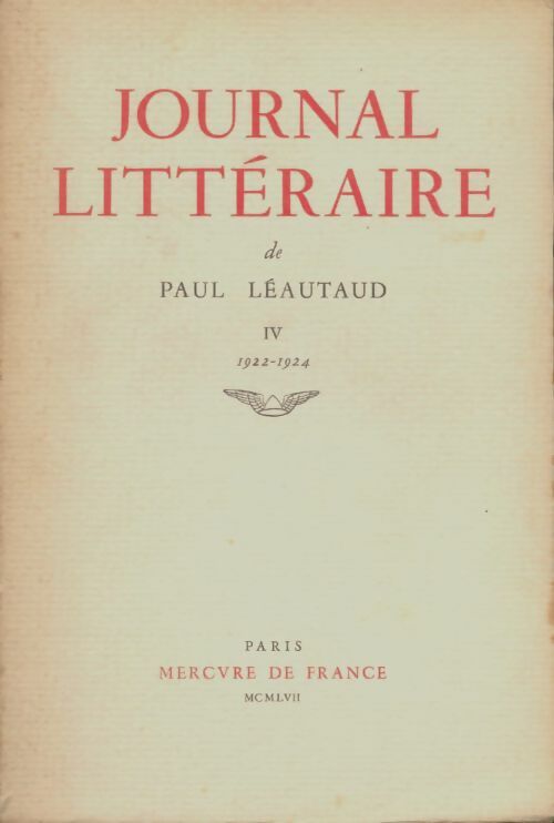 Journal littéraire Tome IV : 1922-1924 - Paul Léautaud - Livre