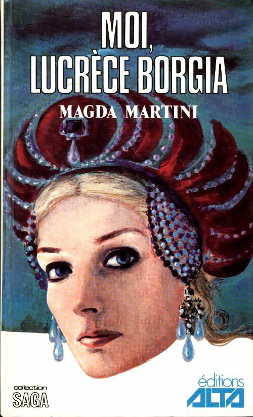 Livrenpoche : Moi, Lucrèce Borgia - Magda Martini - Livre