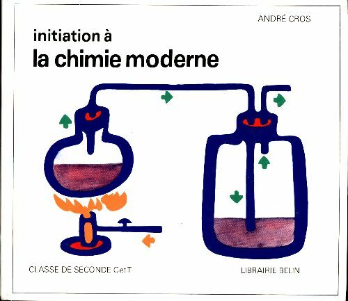 Livrenpoche : Initiation à la chimie moderne Seconde C et T - André Cros - Livre