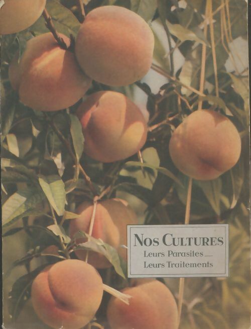 Livrenpoche : Nos cultures : Leurs parasites leurs traitements - Collectif - Livre