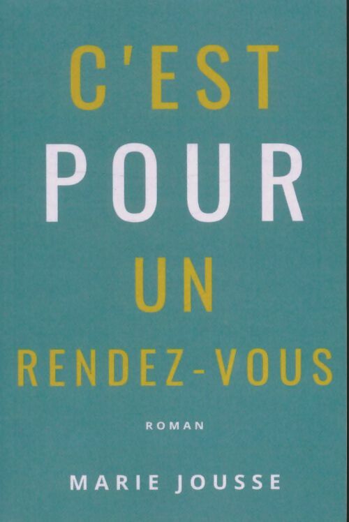 Livrenpoche : C'est pour un rendez-vous - Marie Jousse - Livre