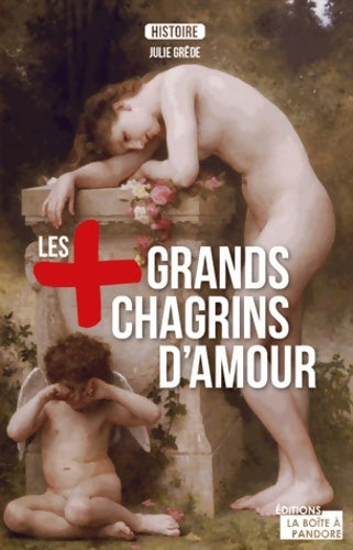 Livrenpoche : Les plus grands chagrins d'amour - Julie Grede - Livre