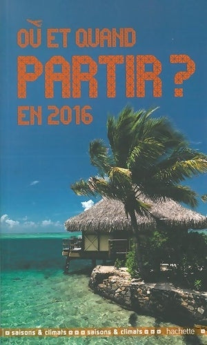 Livrenpoche : Où et quand partir en 2016 ? - Jean-Noël Darde - Livre