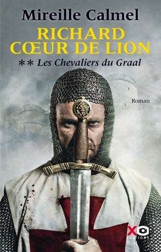 Livrenpoche : Richard Coeur de lion Tome II : Les chevaliers du Graal - Mireille Calmel - Livre