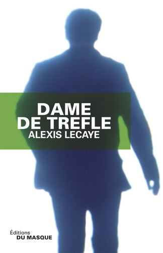 Livrenpoche : Dame de trèfle - Alexis Lecaye - Livre