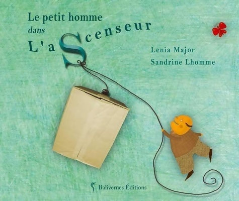Livrenpoche : Le petit homme dans l'ascenseur - Sandrine Lhomme Et Lenia Major - Livre