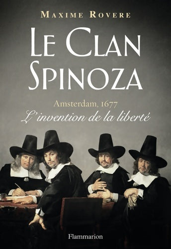 Livrenpoche : Le clan Spinoza. Amsterdam 1677. L'invention de la liberté - Maxime Rovere - Livre