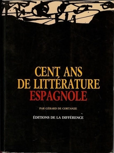 Livrenpoche : 100 ans de littérature espagnole - Gérard De Cortanze - Livre