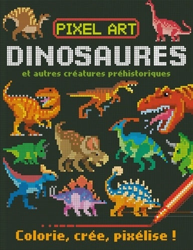 Livrenpoche : Pixel art dinosaures - Collectif - Livre