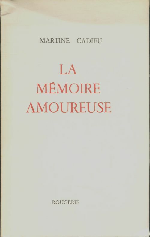 Livrenpoche : La mémoire amoureuse - Martine Cadieu - Livre