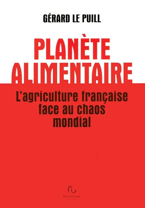 Livrenpoche : Planète alimentaire - Gérard Le Puill - Livre