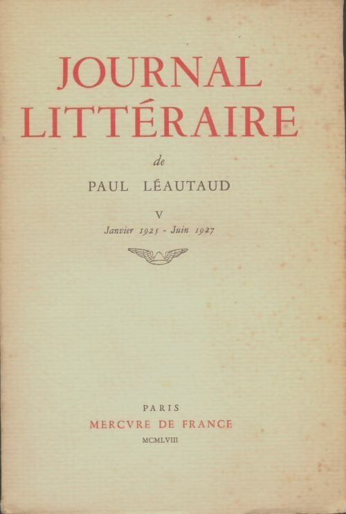 Journal littéraire Tome V - Paul Léautaud - Livre