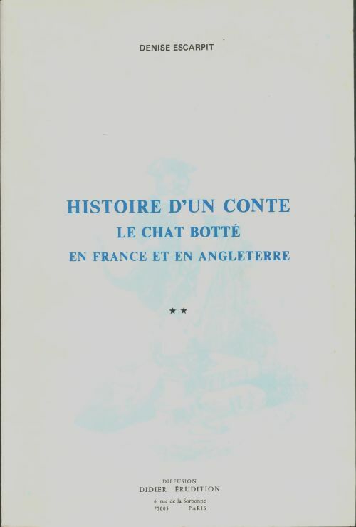 Livrenpoche : Histoire d'un conte : Le chat botté en France et en Angleterre Tome II - D. Escarpit - Livre