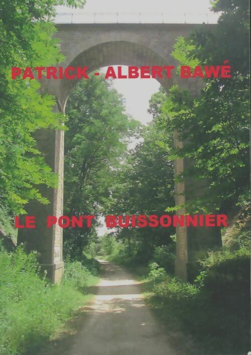 Livrenpoche : Le pont buissonnier - Patrick-Albert Bawé - Livre